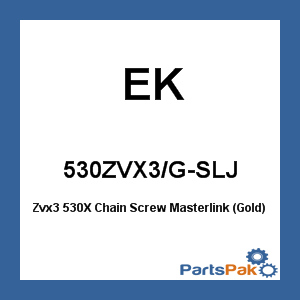 EK 530ZVX3/G-SLJ; Zvx3 530X Chain Screw Masterlink (Gold)