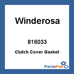 Winderosa 816033; Clutch Cover Gasket