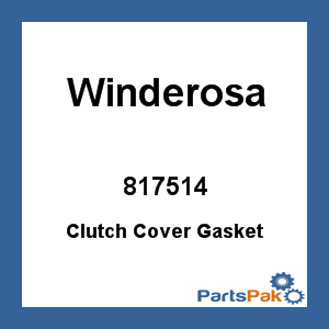Winderosa 817514; Clutch Cover Gasket