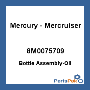 Quicksilver 8M0075709; Bottle Assembly-Oil Replaces Mercury / Mercruiser