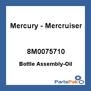 Quicksilver 8M0075710; Bottle Assembly-Oil Replaces Mercury / Mercruiser