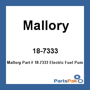 Mallory 18-7333; Electric Fuel Pump