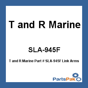 T & R Marine SLA-945F; Link Arms