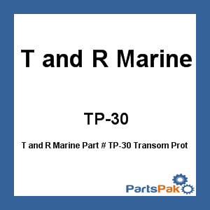 T & R Marine TP-30; Transom Protector