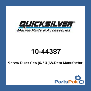 Quicksilver 10-44387; Screw Riser Ceo (6-3/4 )W/Rem- Replaces Mercury / Mercruiser