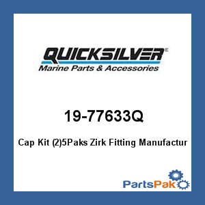 Quicksilver 19-77633Q; Cap Kit (2)5Paks Zirk Fitting- Replaces Mercury / Mercruiser