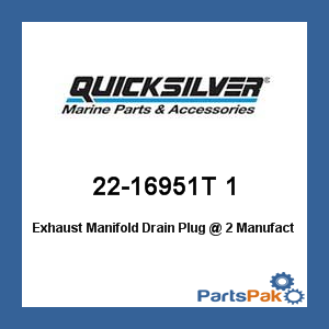 Quicksilver 22-16951T 1; Exhaust Manifold Drain Plug @ 2- Replaces Mercury / Mercruiser