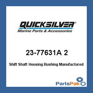 Quicksilver 23-77631A 2; Shift Shaft Housing Bushing- Replaces Mercury / Mercruiser