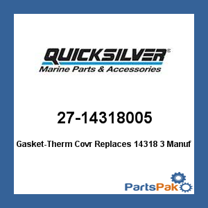 Quicksilver 27-14318005; Gasket-Therm Covr Replaces 14318 3- Replaces Mercury / Mercruiser