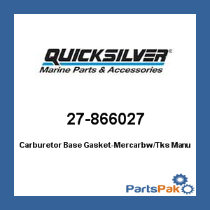 Quicksilver 27-866027; Carburetor Base Gasket-MerCarbw/Tks- Replaces Mercury / Mercruiser