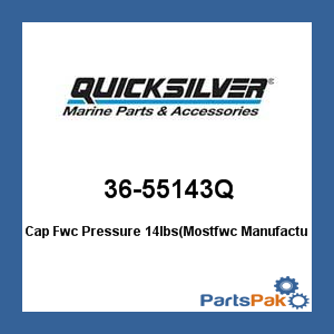 Quicksilver 36-55143Q; Cap Fwc Pressure 14lbs(Mostfwc- Replaces Mercury / Mercruiser