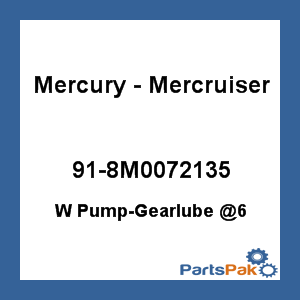 Quicksilver 91-8M0072135; Pump-Gearlube Replaces Mercury / Mercruiser