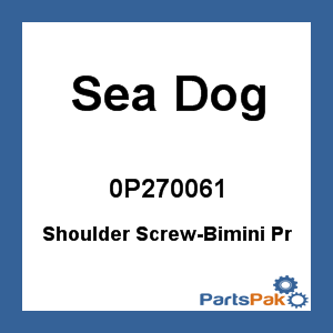 Sea Dog 0P270061; Shoulder Screw-Bimini Pr
