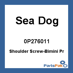 Sea Dog 0P276011; Shoulder Screw-Bimini Pr