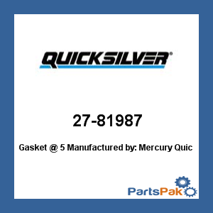 Quicksilver 27-81987; Gasket @ 5- Replaces Mercury / Mercruiser