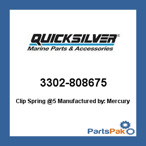 Quicksilver 3302-808675; Clip Spring @5- Replaces Mercury / Mercruiser