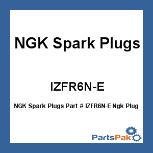 NGK Spark Plugs IZFR6N-E; Ngk Plug 4757