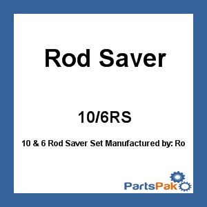 Rod Saver 10/6RS; 10 & 6 Rod Saver Set
