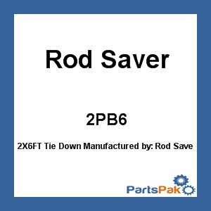 Rod Saver 2PB6; 2X6FT Tie Down