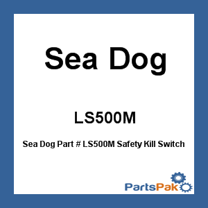Sea Dog LS500M; Safety Kill Switch-Universal