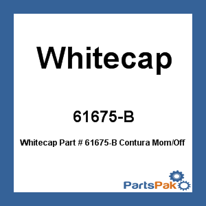 Whitecap 61675-B; Contura Mom/Off