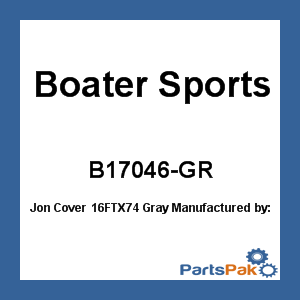 Boater Sports B17046-GR; Jon Cover 16FTX74 Gray