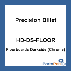 Precision Billet HD-DS-FLOOR; Floorboards Darkside (Chrome)