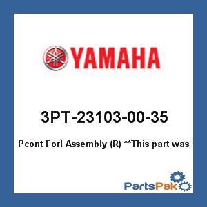 Yamaha 3PT-23103-00-35 Pcont Forl Assembly (Right); 3PT231030035