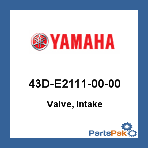 Yamaha 43D-E2111-00-00 Valve, Intake; New # 43D-12111-09-00