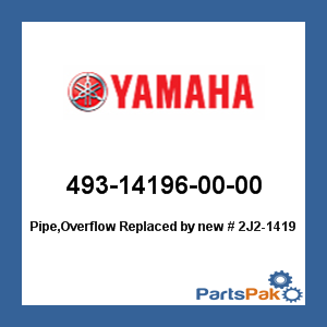 Yamaha 493-14196-00-00 Pipe, Overflow; New # 2J2-14196-00-00