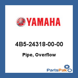 Yamaha 4B5-24318-00-00 Pipe, Overflow; 4B5243180000