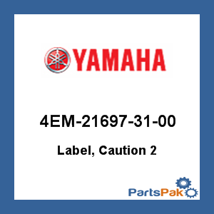 Yamaha 4EM-21697-31-00 Label, Caution 2; 4EM216973100