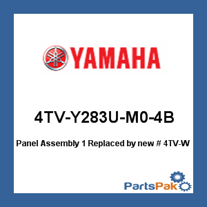 Yamaha 4TV-Y283U-M0-4B Panel Assembly 1; New # 4TV-W283U-M0-4B