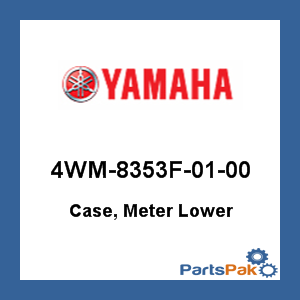 Yamaha 4WM-8353F-01-00 Case, Meter Lower; New # 4WM-8353F-02-00