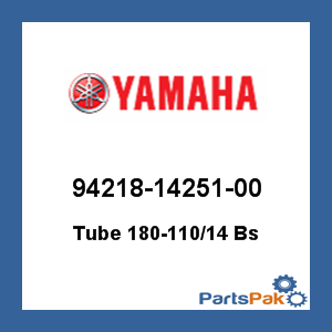 Yamaha 94218-14251-00 Tube 180-110/14 Bs; 942181425100