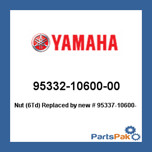 Yamaha 95332-10600-00 Nut (6Td); New # 95337-10600-00