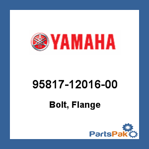 Yamaha 95817-12016-00 Bolt, Flange; 958171201600