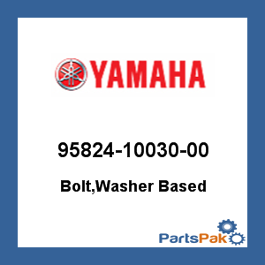 Yamaha 95824-10030-00 Bolt, Washer Based; 958241003000