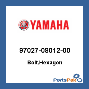 Yamaha 97027-08012-00 Bolt, Hexagon; 970270801200