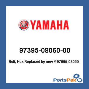 Yamaha 97395-08060-00 Bolt, Hex; New # 97095-08060-00
