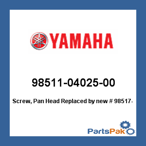 Yamaha 98511-04025-00 Screw, Pan Head; New # 98517-04025-00