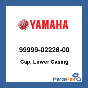 Yamaha 99999-02226-00 Cap, Lower Casing; 999990222600