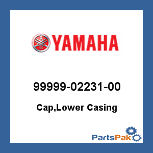 Yamaha 99999-02231-00 Cap, Lower Casing; 999990223100