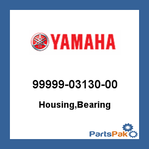 Yamaha 99999-03130-00 Housing, Bearing; 999990313000