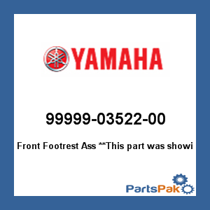 Yamaha 99999-03522-00 Front Footrest Assembly; 999990352200