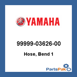 Yamaha 99999-03626-00 Hose, Bend 1; 999990362600