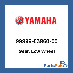 Yamaha 99999-03860-00 Gear, Low Wheel; 999990386000