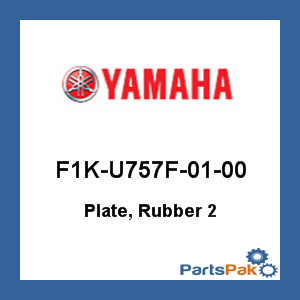 Yamaha F1K-U757F-01-00 Plate, Rubber 2; F1KU757F0100