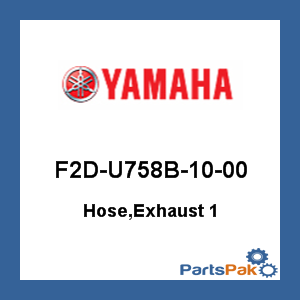 Yamaha F2D-U758B-10-00 Hose, Exhaust 1; F2DU758B1000