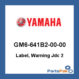 Yamaha GM6-641B2-00-00 Label, Warning Jdc 2; GM6641B20000